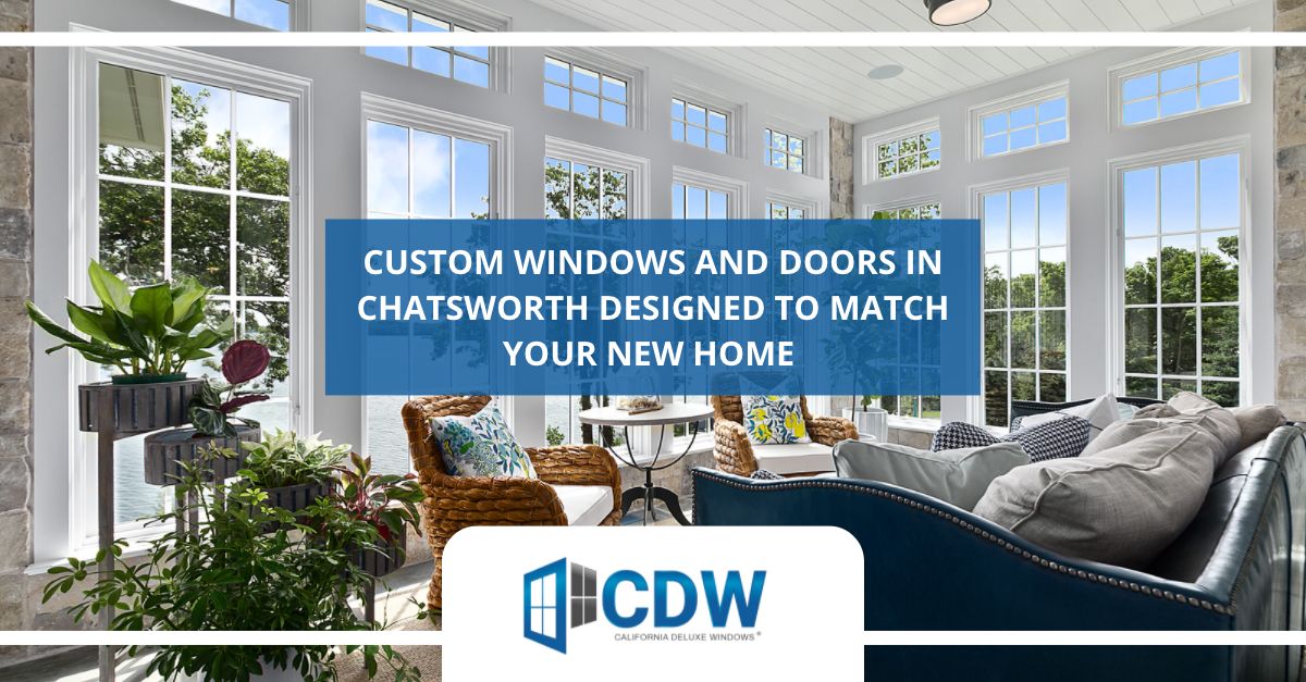 Custom Windows and Doors in Chatsworth