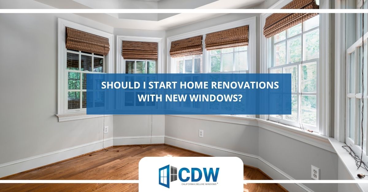 should i start home renovations with new windows