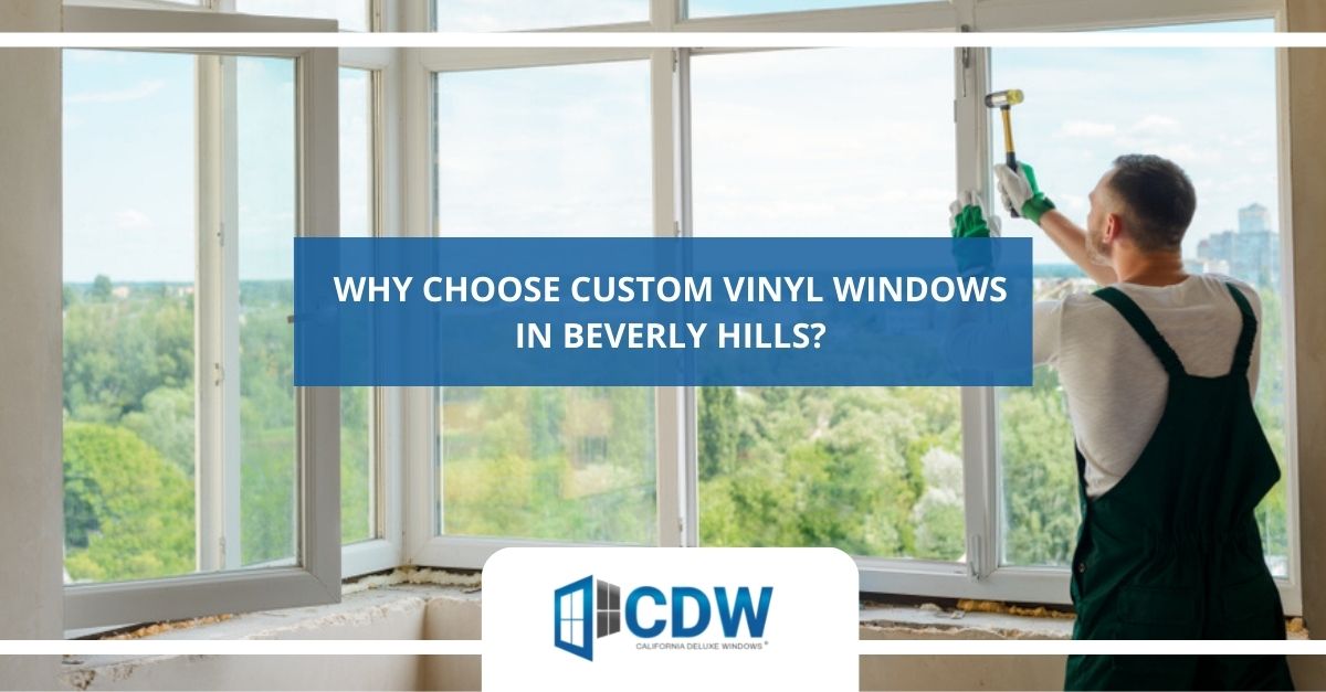 Custom Vinyl Windows in Beverly Hills