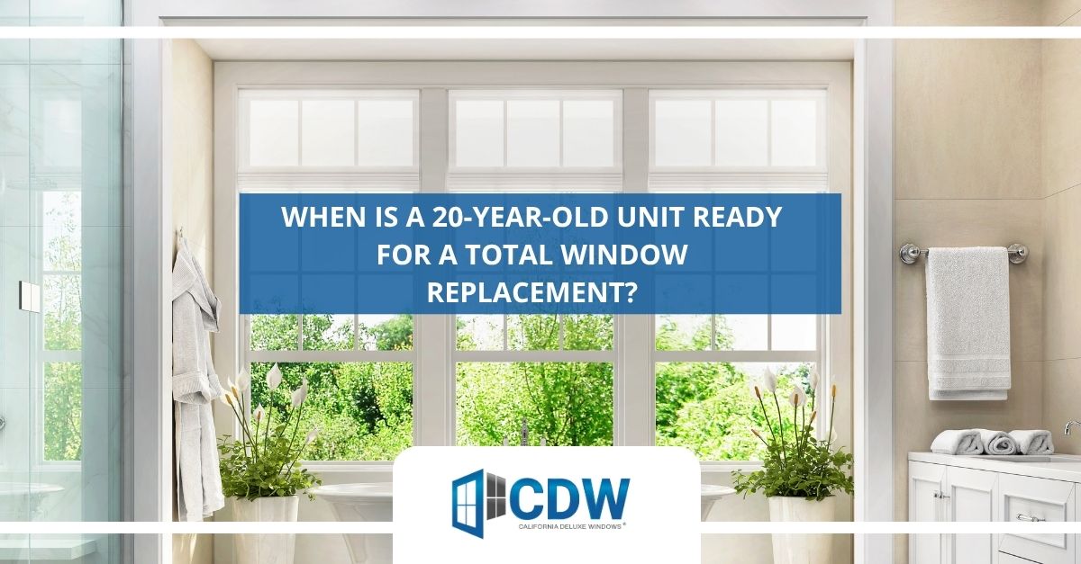 when is a year old unit ready for a total window replacement
