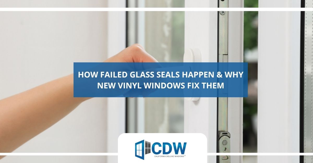 how failed glass seals happen why new vinyl windows fix them