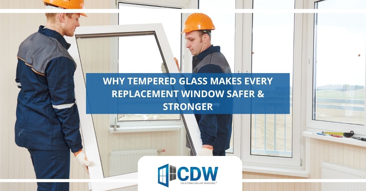 why tempered glass makes every replacement window safer stronger