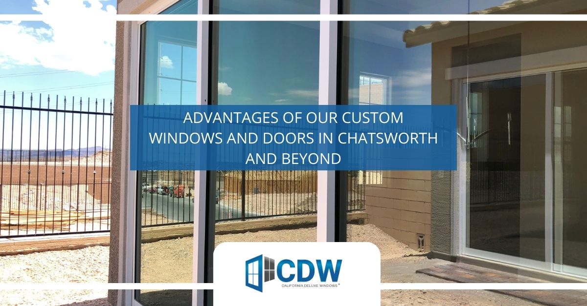 Custom Windows and Doors in Chatsworth