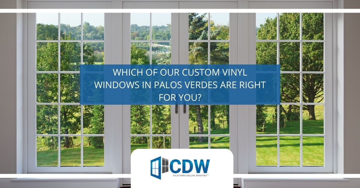 Custom Vinyl Windows Palos Verdes