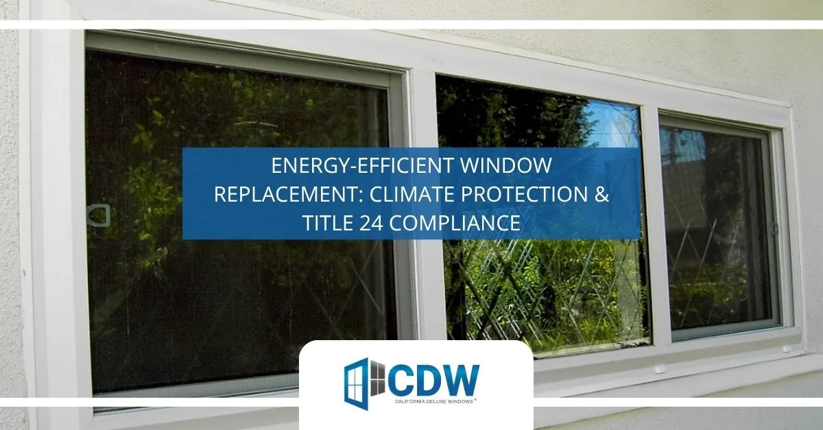 beyond energy efficiency window replacement napa solutions