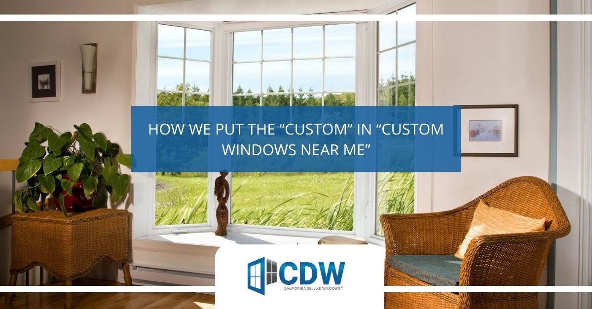 Custom Windows Near Me
