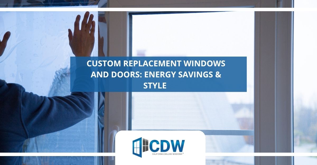 custom replacement windows and doors energy savings style