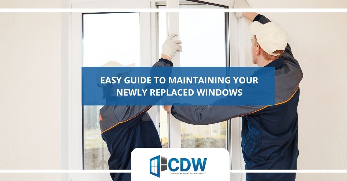 easy guide to maintaining your newly replaced windows