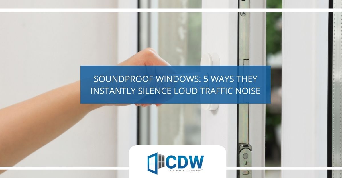 soundproof windows  ways they instantly silence loud traffic noise