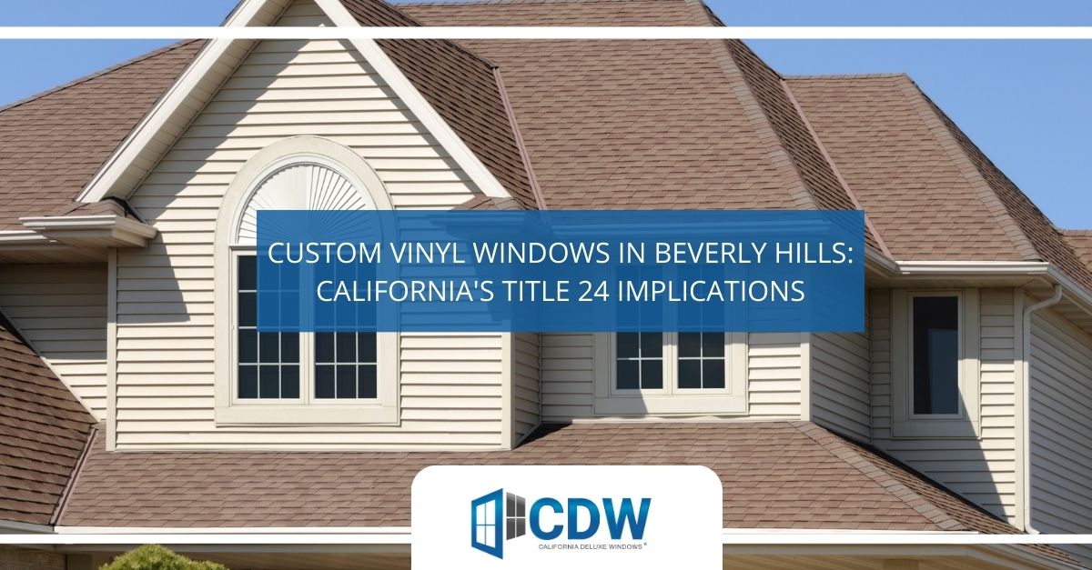 custom vinyl windows in beverly hills californias title  implications
