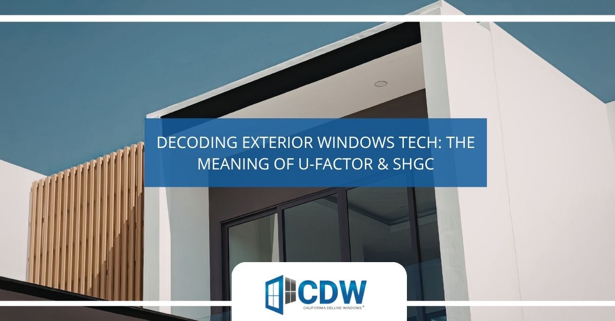 decoding exterior windows tech the meaning of u factor shgc