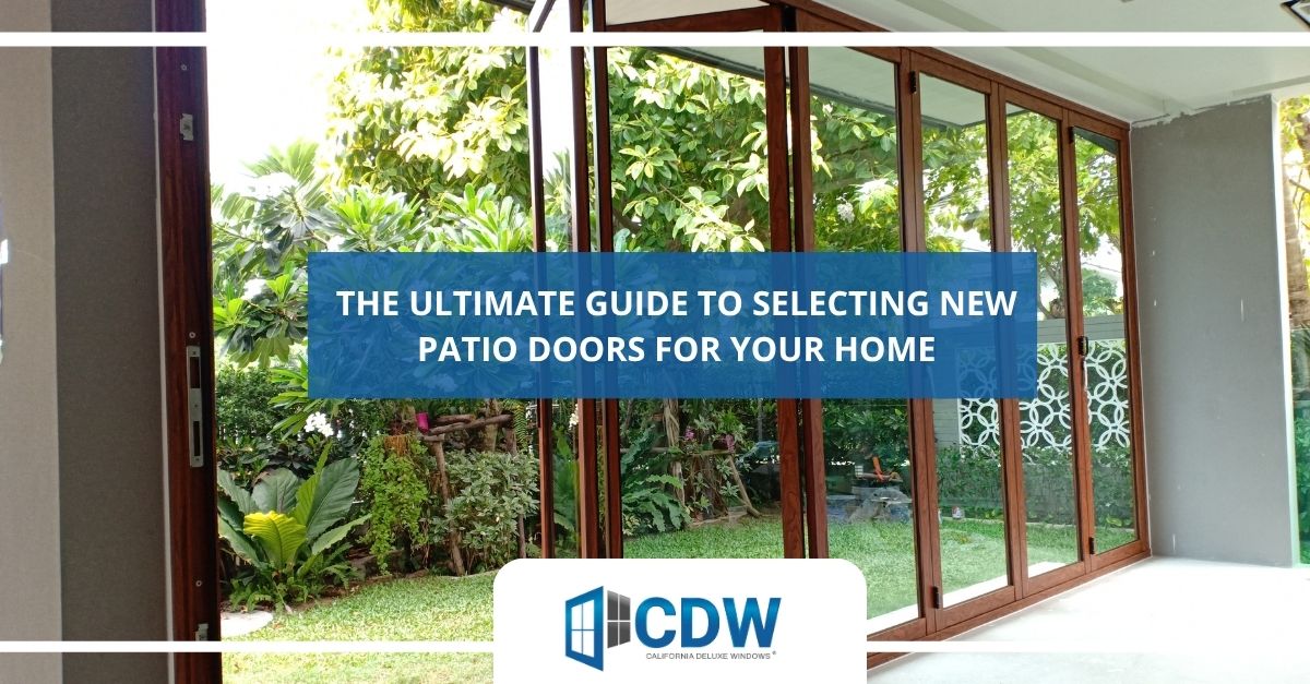 the ultimate guide to selecting new patio doors for your home