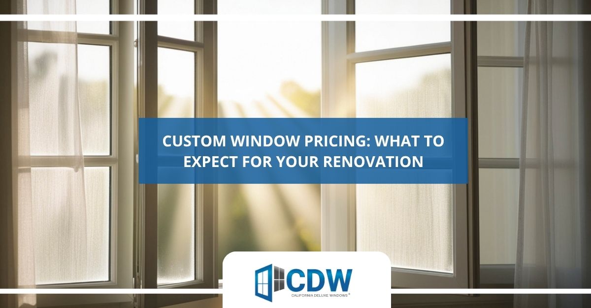 custom window pricing what to expect for your renovation